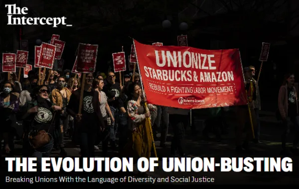 Header image from a The Intercept article titled "the evolution of union-busting" with an image of a starbucks and amazon union protest.