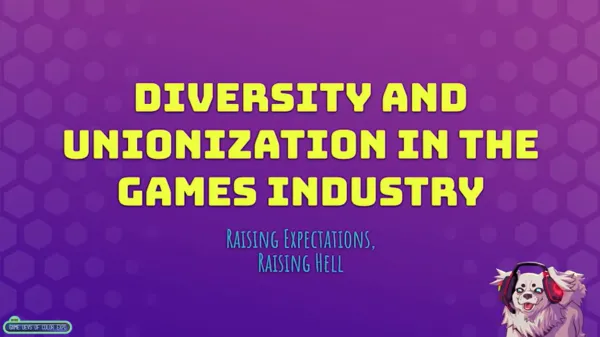 Thumbnail for a panel "Diversity and unionization in the games industry" at the game devs of color expo 2022.