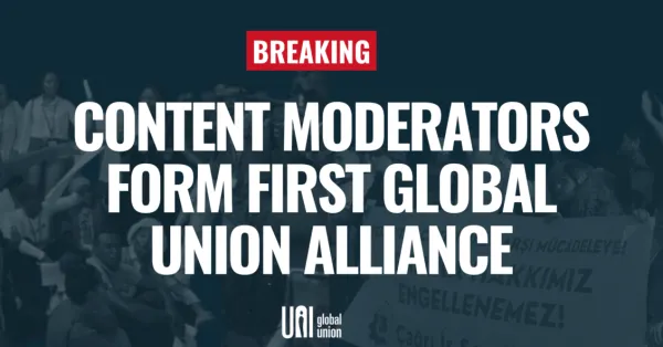 A UNI Global Union banner that reads, "content moderators form first global union alliance"